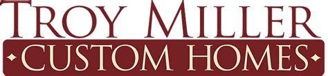 troy miller custom homes